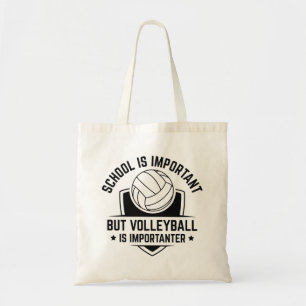 School Is Important But Volleyball Is Importanter Tote Bag