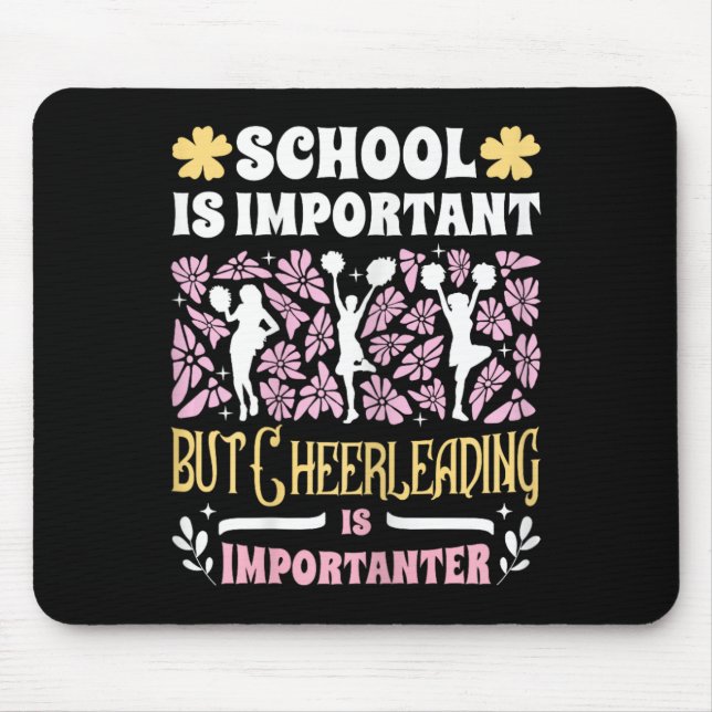 School Is Important Cheerleading Is Importanter Ch Mouse Pad (Front)