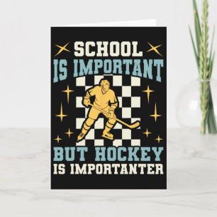 School Is Important Hockey Is Importanter Boys Fun Card