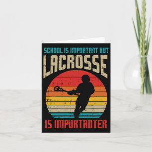 School Is Important Lacrosse Importanter Funny Lax Card