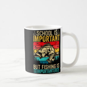 School Is Imrtant But Fishing Is Imrtanter Fish B Coffee Mug