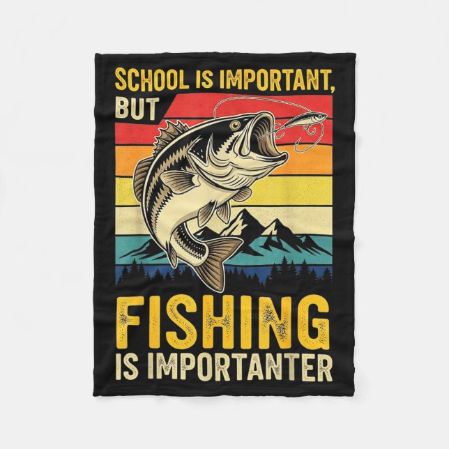 School Is Imrtant But Fishing Is Imrtanter Fish B  Fleece Blanket (Front)