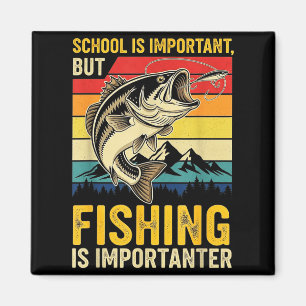 School Is Imrtant But Fishing Is Imrtanter Fish B Magnet