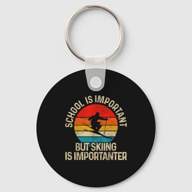 School Is Imrtant But Skiing Is Imrtanter Ski Funn Keychain (Front)