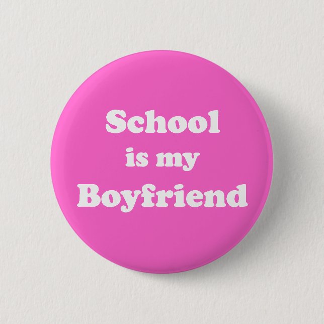 School Is My Boyfriend Button (Front)