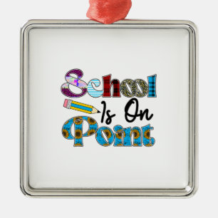 School Is On Point Metal Ornament