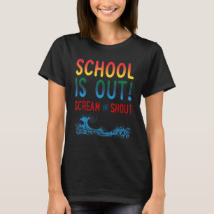 School Is Out Scream And Shout Apparel T-Shirt