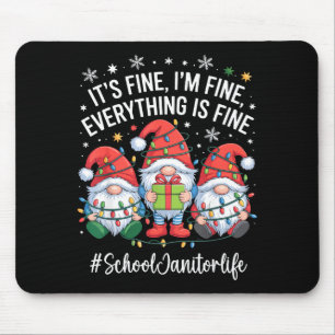 School Janitor Gnome Everything Is Fine Funny Chri Mouse Pad