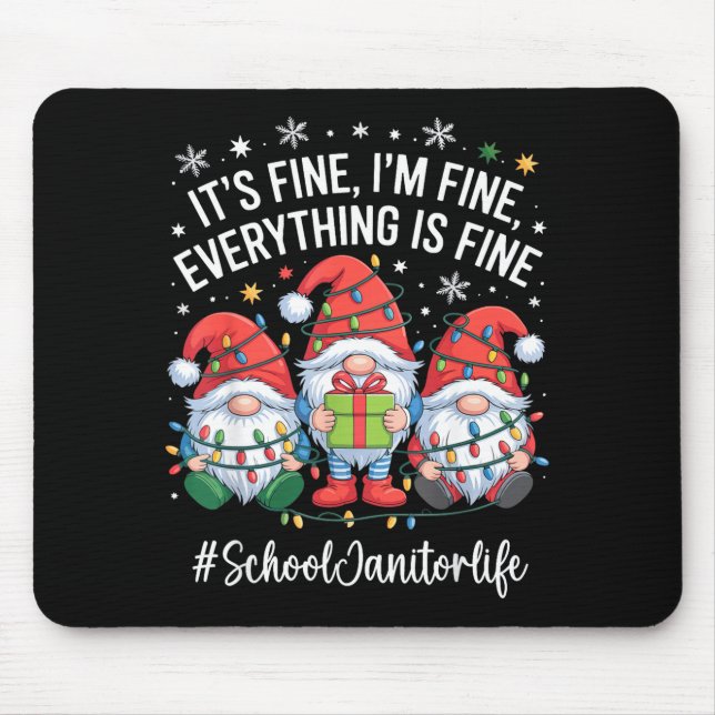 School Janitor Gnome Everything Is Fine Funny Chri Mouse Pad (Front)