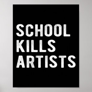 School Kills Artists Poster