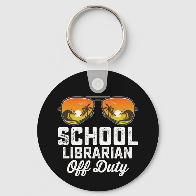 School Librarian Off Duty Last Day Of School Keychain (Front)