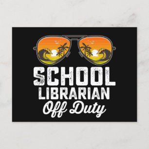 School Librarian Off Duty Last Day Of School Postcard