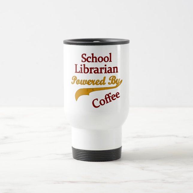 School Librarian Powered By Coffee Travel Mug (Center)