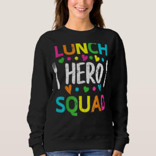 School Lunch Hero Squad Cafeteria Workers 1 Sweatshirt