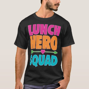 School Lunch Hero Squad  Cafeteria Workers  6 T-Shirt