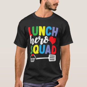 School Lunch Hero Squad Cafeteria Workers T-Shirt