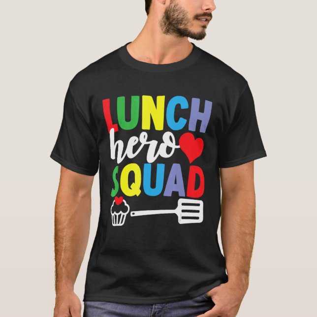 School Lunch Hero Squad Cafeteria Workers T-Shirt (Front)