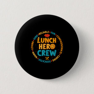 School Lunch Hero Squad Funny Cafeteria Workers Cr 2 Inch Round Button