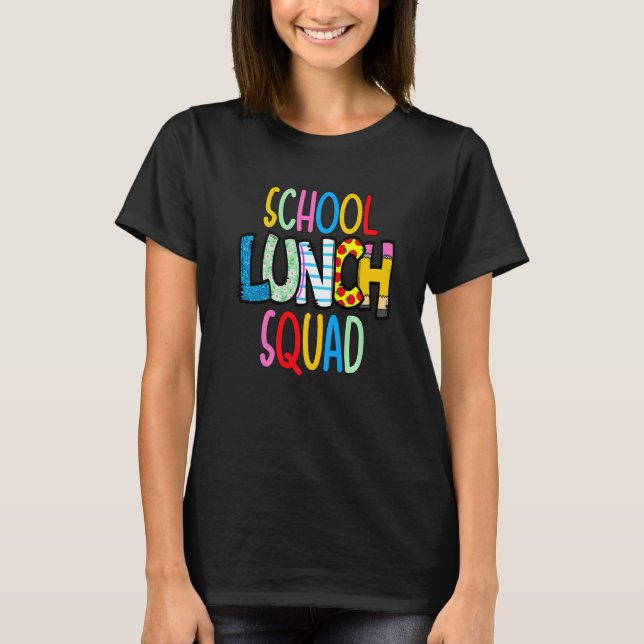 School lunch squad cafeteria worker lunch lady foo T-Shirt (Front)
