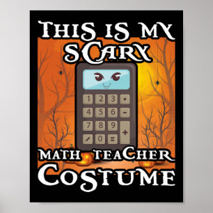 School Math Teacher Funny This Is My Scary Hallowe Poster