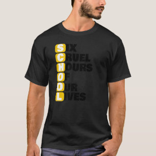 School Meme Six Cruel Hours Of Our Lives Funnu Acr T-Shirt