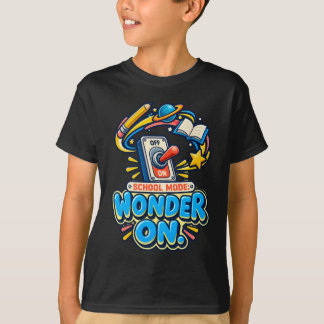 School Mode Curiosity Switch Imagination T-Shirt