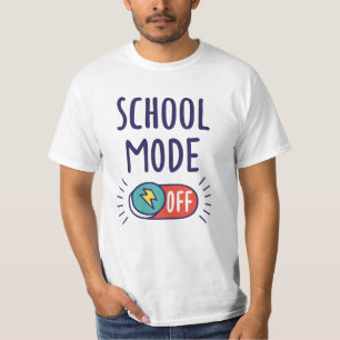 School Mode Off T-Shirt