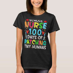 School Nurse 100 Days Of Patching Tiny Humans 100 T-Shirt