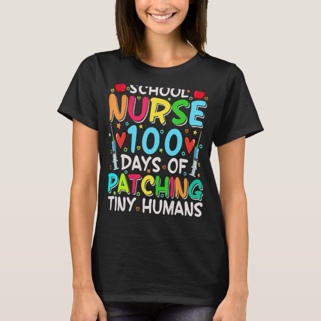 School Nurse 100 Days Of Patching Tiny Humans 100  T-Shirt (Front)