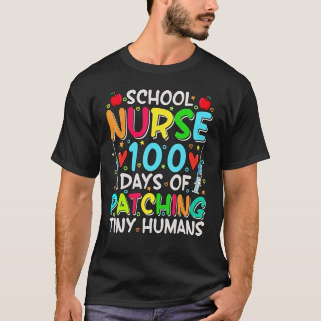 School Nurse 100 Days Of Patching Tiny Humans 100  T-Shirt (Front)