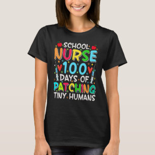 School Nurse 100 Days Of Patching Tiny Humans 100  T-Shirt