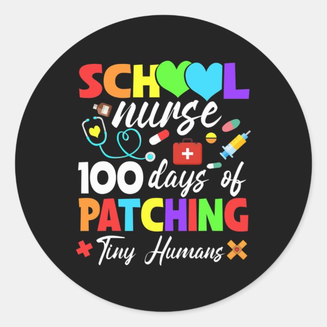 School Nurse 100 Days Of Patching Tiny Humans 100t Classic Round Sticker (Front)