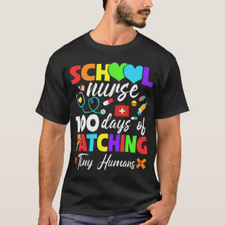 School Nurse 100 Days Of Patching Tiny Humans 100T T-Shirt