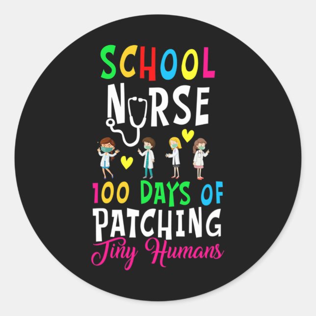 School Nurse 100 Days Of Patching Tiny Humans Fun  Classic Round Sticker (Front)