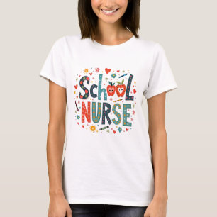 School Nurse – Fun Colourful Playful Design T-Shirt