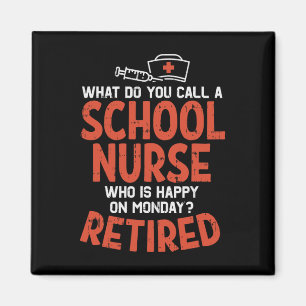 School Nurse Happy On Monday Retired Funny Retirem Magnet