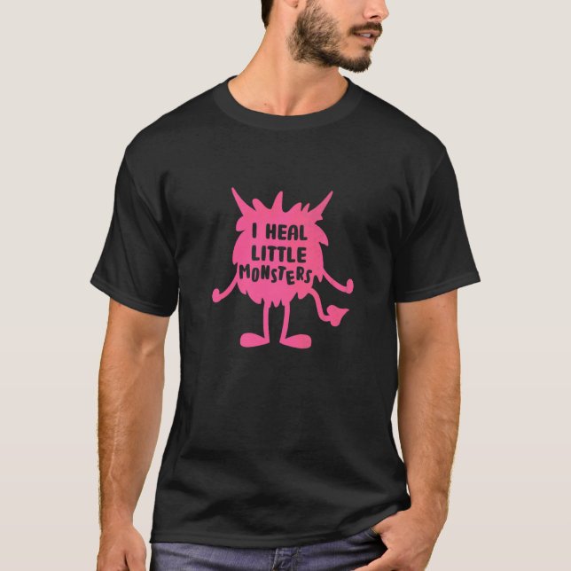 School Nurse I Heal Little Monsters  1 T-Shirt (Front)