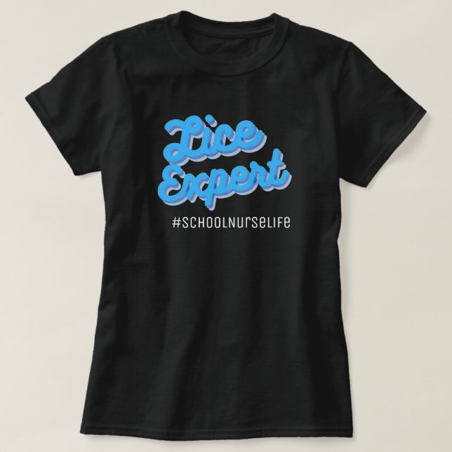 School Nurse "Lice Expert" Funny T-Shirt (Design Front)