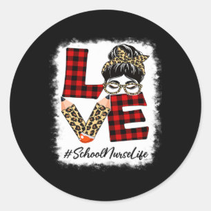 School Nurse Love Messy Bun Leopard Buffalo Ck To Classic Round Sticker