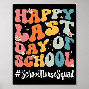 School Nurse Squad Happy Last Day Of School Teache Poster