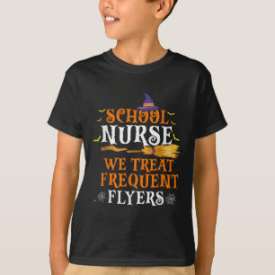 School Nurse We Treat Frequent Flyers Funny Hallow T-Shirt