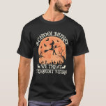 School Nurse We Treat Frequent Flyers Witch Funny  T-Shirt<br><div class="desc">School Nurse We Treat Frequent Flyers Witch Funny Halloween</div>