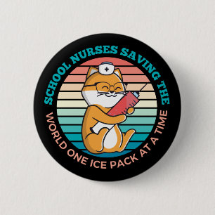School Nurses Saving The World One Ice Pack 2 Inch Round Button
