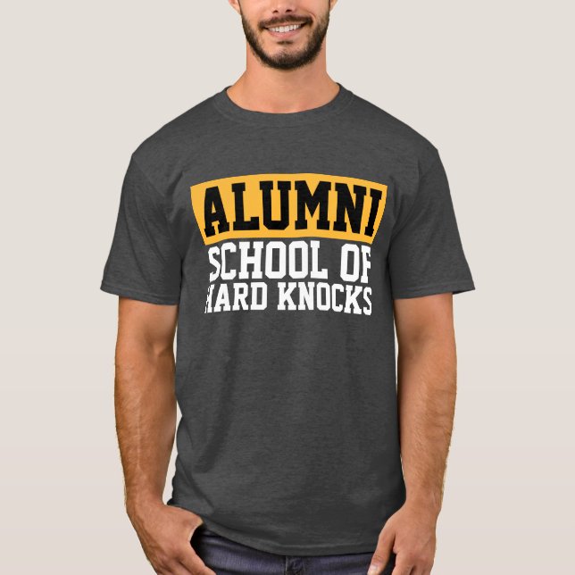 SCHOOL OF HARD KNOCKS T-SHIRTS (Front)