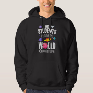 School Principal My Students Are Out Of This World Hoodie