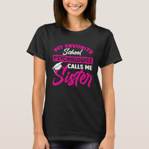 School Psychologist Calls Me Sister Psychology Gra T-Shirt