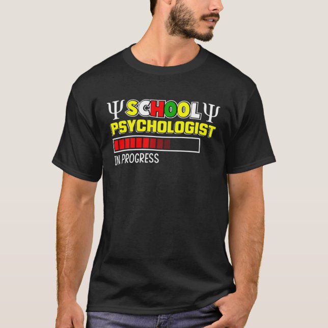 School Psychologist In Progress Psychology Student T-Shirt (Front)