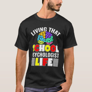 School Psychologist Life Psychology Teacher Studen T-Shirt