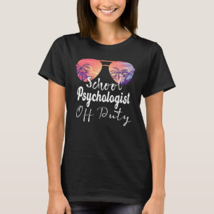 School Psychologist Off Duty Sunglasses Beach Suns T-Shirt