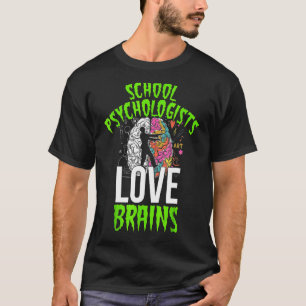 School Psychologists Love Brains Halloween Teacher T-Shirt